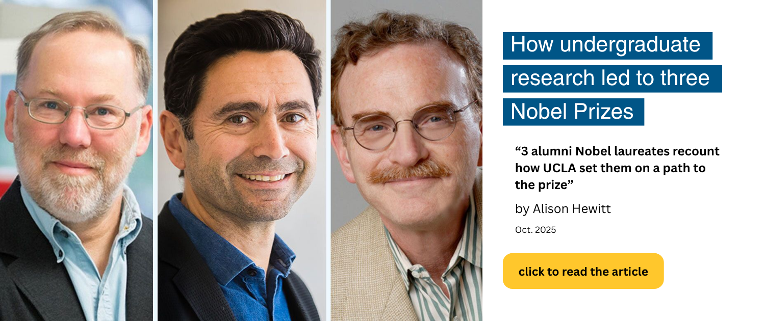 How Undergrad Research led to a Nobel Prize Banner for 'UCLA Nobel laureate newsroom article'